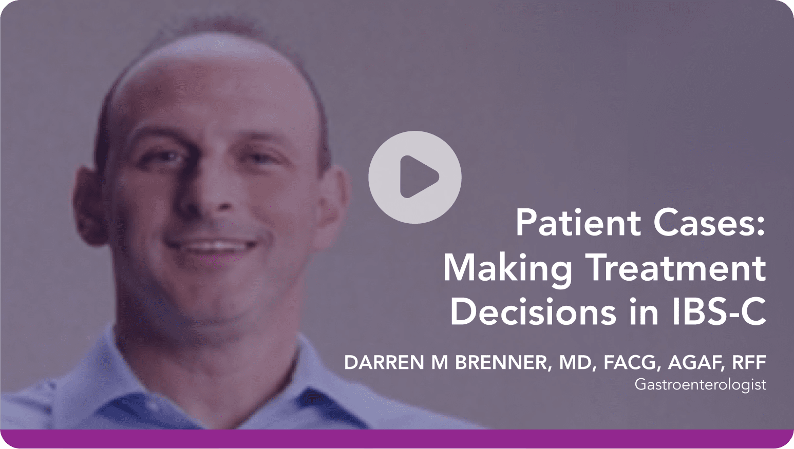 Video: Patient Cases: Making Treatment Decisions in IBS-C - Dr Darren M Brenner