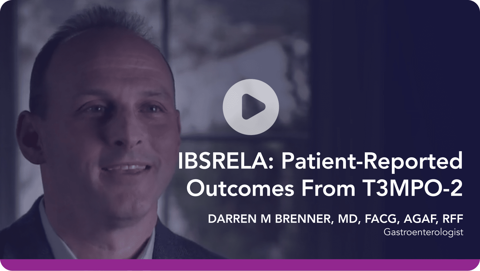 Video: IBSRELA: Patient-Reported Outcomes From T3MPO-2 - Dr Darren M Brenner